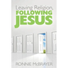 Leaving Religion, Following Jesus