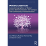 Mindful Activism: Autoethnographies of Social Justice Communication for Campus and Community Transformation