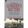 History of Lumsden's Battery: Alabama Artillery in the Confederate Army during the American Civil War