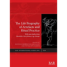 The Life Biography of Artefacts and Ritual Practice: With case studies from Mesolithic-Early Bronze Age Europe