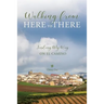 Walking from Here to There: Finding My Way On El Camino