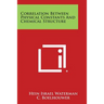 Correlation Between Physical Constants and Chemical Structure