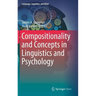 Compositionality and Concepts in Linguistics and Psychology