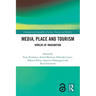 Media, Place and Tourism: Worlds of Imagination