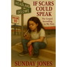 If Scars Could Speak