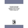 A Text Book on Surveying, Projections, and Portable Instruments. for the Use of Cadet Midshipmen at the U. S. Naval Academy, Annapolis, MD.