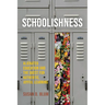 Schoolishness: Alienated Education and the Quest for Authentic, Joyful Learning