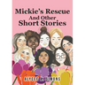 Mickie's Rescue And Other Short Stories