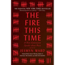 The Fire This Time: A New Generation Speaks about Race