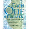 Each One a Minister: Using God's Gifts for Ministry