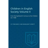 Children in English Society Volume II: From the Eighteenth Century to the Children Act 1948