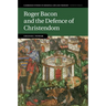 Roger Bacon and the Defence of Christendom