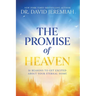 The Promise of Heaven: 31 Reasons to Get Excited about Your Eternal Home
