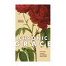 Chronic Grace: Prayers, Saints, and Thorns That Stay
