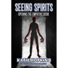 Seeing Spirits: Opening The Empathic Door