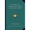 Lectures On Christianity And Socialism (1890)