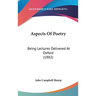 Aspects Of Poetry: Being Lectures Delivered At Oxford (1882)