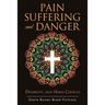 Pain Suffering and Danger
