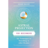 Astral Projection for Beginners