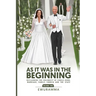As It Was in the Beginning: Reclaiming Love