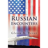 Russian Encounters: A Memoir