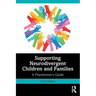Supporting Neurodivergent Children and Families: A Practitioner's Guide