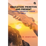 Education: Primitive and Present