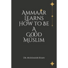 Ammaar Learns How to Be A Good Muslim