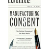 Manufacturing Consent: The Political Economy of the Mass Media