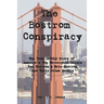 The Bostrom Conspiracy: The True UNTOLD Story of America's Top Motorcycle Racers Ben Bostrom & Eric Bostrom and Their Crime Family