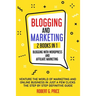 Blogging and Marketing: 2 BOOKS IN 1: BLOGGING WITH WORDPRESS and AFFILIATE MARKETING