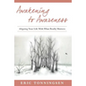 Awakening to Awareness: Aligning Your Life with What Really Matters