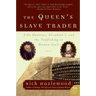 The Queen's Slave Trader: John Hawkyns, Elizabeth I, and the Trafficking in Human Souls
