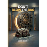 Don't Blow The Bag: Financial Literacy Playbook