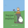 Sherman and the Shepherd