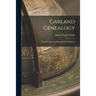Garland Genealogy: The Descendants of Peter Garland, Mariner