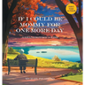 If I Could Be Mommy for One More Day: A Grandmother's Wish