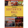 Toledo's Southwyck Mall: A History