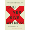 Subversive Witness: Scripture's Call to Leverage Privilege