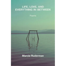 Life, Love, and Everything In-Between