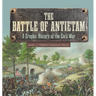The Battle of Antietam A Graphic History of the Civil War Grade 5 Children's American History