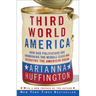 Third World America: How Our Politicians Are Abandoning the Middle Class and Betraying the American Dream