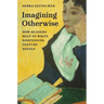 Imagining Otherwise: How Readers Help to Write Nineteenth-Century Novels