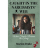 Caught in the Narcissists' Web: When Family Becomes the Enemy