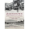 Johnstown, Pennsylvania: 1895-1936