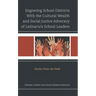 Engraving School Districts with the Cultural Wealth and Social Justice Advocacy of Latina/O/X School Leaders: Stories from the Field