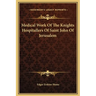Medical Work Of The Knights Hospitallers Of Saint John Of Jerusalem