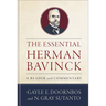 The Essential Herman Bavinck: A Reader and Commentary