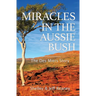 Miracles In The Aussie Bush: The Des Miers Story