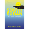 South Sudan: The Crisis of Infancy